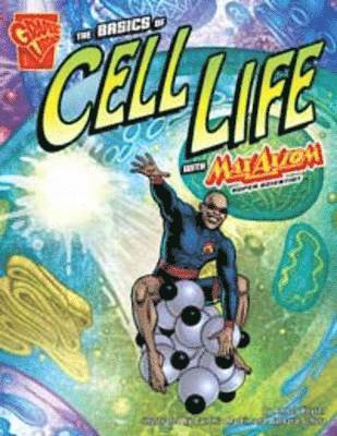 The Basics of Cell Life. Amber Keyser