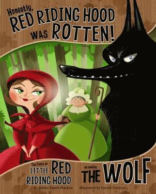 Honestly, Red Riding Hood Was Rotten! 1