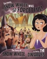 bokomslag Seriously, Snow White Was SO Forgetful!