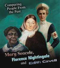 bokomslag Mary Seacole, Florence Nightingale and Edith Cavell