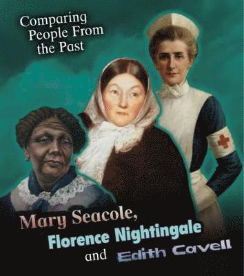 Nick Hunter - Mary Seacole, Florence Nightingale and Edith Cavell, Häftad