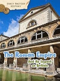 bokomslag The Roman Empire and its Impact on Britain