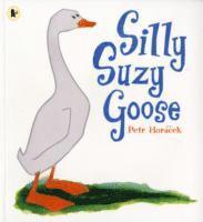 Petr Horacek - Silly Suzy Goose, Häftad