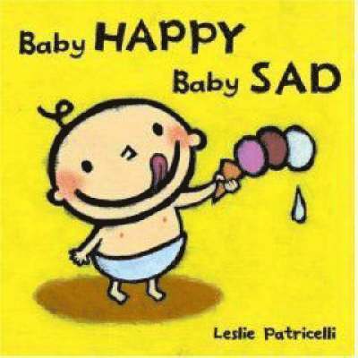 Baby Happy, Baby Sad Board Book 1