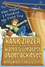 bokomslag Hank Zipzer: The Night I Flunked My Field Trip