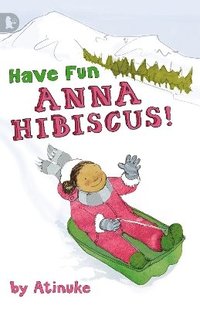 bokomslag Have Fun, Anna Hibiscus!