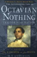 bokomslag The Astonishing Life of Octavian Nothing, Traitor to the Nation, Volume II