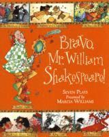 Marcia Williams - Bravo, Mr William Shakespeare!: See Seven of Shakespeare's Plays Brought to Life!, Häftad