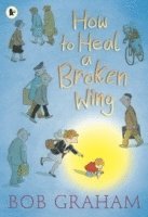 bokomslag How to Heal a Broken Wing