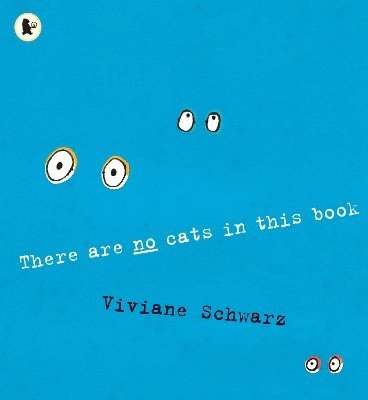 Viviane Schwarz - There Are No Cats in This Book, Häftad