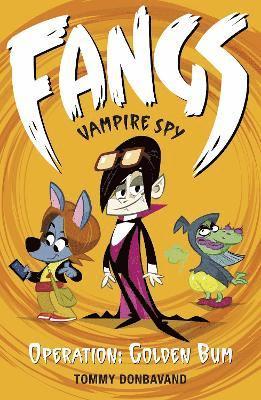 bokomslag Fangs Vampire Spy Book 1: Operation: Golden Bum