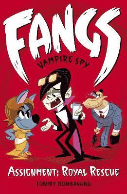 Fangs Vampire Spy Book 3: Assignment: Royal Rescue 1