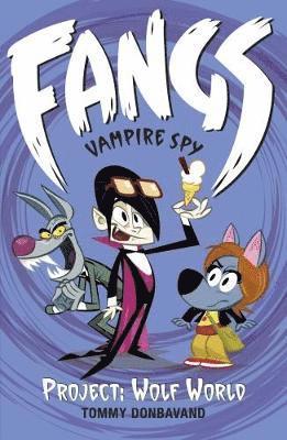 Fangs Vampire Spy Book 5: Project: Wolf World 1