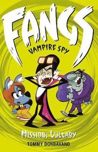 bokomslag Fangs Vampire Spy Book 6: Mission: Lullaby