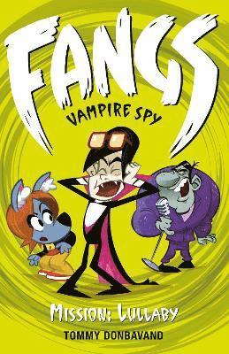 Fangs Vampire Spy Book 6: Mission: Lullaby 1