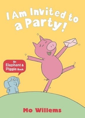 Mo Willems - I Am Invited to a Party!, Häftad