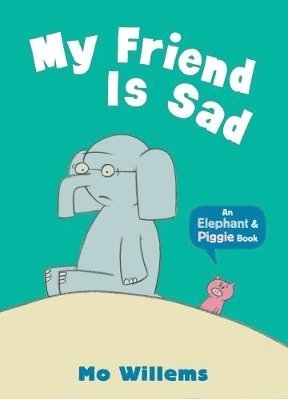 Mo Willems - My Friend Is Sad, Häftad