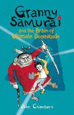 John Chambers - Granny Samurai and the Brain of Ultimate Doomitude, Häftad