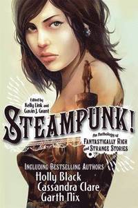 bokomslag Steampunk! An Anthology of Fantastically Rich and Strange Stories