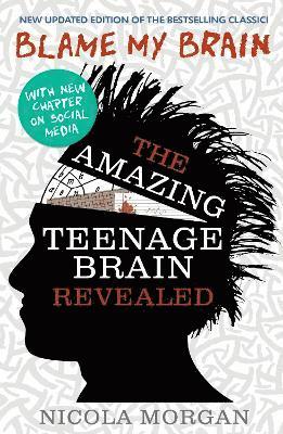 bokomslag Blame My Brain: the Amazing Teenage Brain Revealed (2023 updated edition)