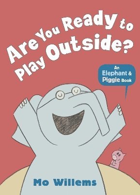 Mo Willems - Are You Ready to Play Outside?, Häftad