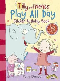 bokomslag Tilly and Friends: Play All Day Sticker Activity Book
