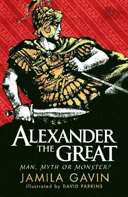bokomslag Alexander the Great: Man, Myth or Monster?
