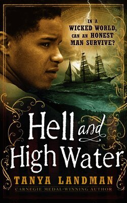Tanya Landman - Hell and High Water, Inbunden