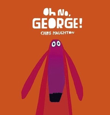 Chris Haughton - Oh No, George!, Kartonnage