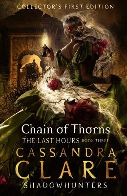 Cassandra Clare - Last Hours: Chain of Thorns, Inbunden