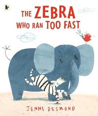 bokomslag The Zebra Who Ran Too Fast