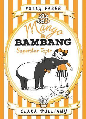 bokomslag Mango & Bambang: Superstar Tapir (Book Four)
