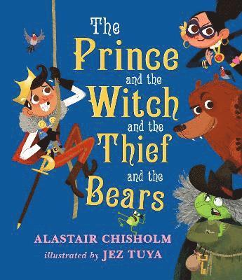 The Prince and the Witch and the Thief and the Bears 1