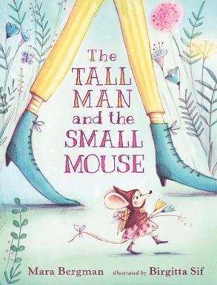 Mara Bergman - Tall Man and the Small Mouse, Inbunden