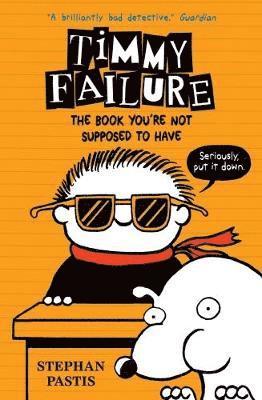 Stephan Pastis - Timmy Failure 5: The Book You're Not Supposed to Have, Inbunden