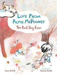 bokomslag Love from Alfie McPoonst, The Best Dog Ever