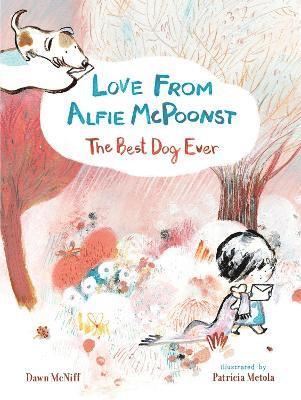 Dawn McNiff - Love from Alfie McPoonst, The Best Dog Ever, Inbunden
