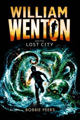 Bobbie Peers - William Wenton and the Lost City, Häftad