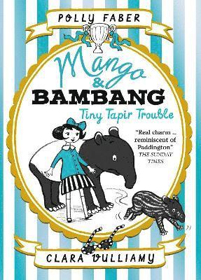 Mango & Bambang: Tiny Tapir Trouble (Book Three) 1