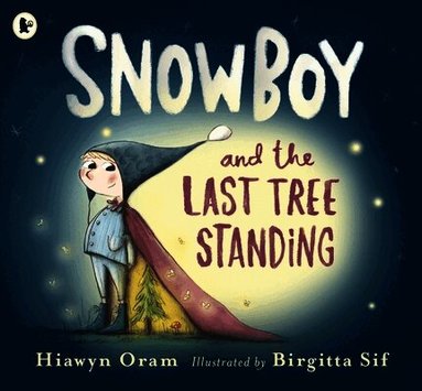 Hiawyn Oram - Snowboy and the Last Tree Standing, Häftad