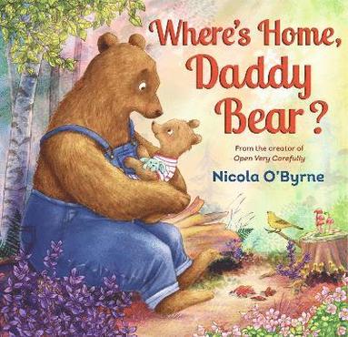 Nicola O'Byrne - Where's Home, Daddy Bear?, Inbunden