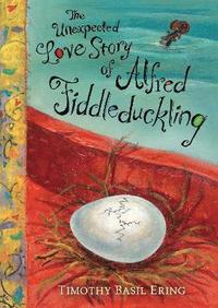 bokomslag The Unexpected Love Story of Alfred Fiddleduckling
