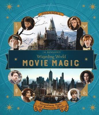 Jody Revenson - J.K. Rowling's Wizarding World: Movie Magic Volume 1: Extraordinary People and Fascinating Places, Inbunden