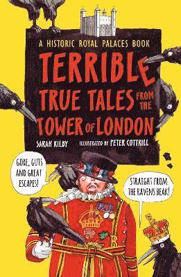 Sarah Kilby - Terrible True Tales from the Tower of London, Inbunden
