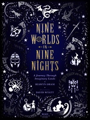 Hiawyn Oram - Nine Worlds in Nine Nights: A Journey Through Imaginary Lands, Inbunden