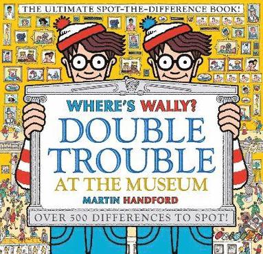 bokomslag Where's Wally? Double Trouble at the Museum: The Ultimate Spot-the-Difference Book!