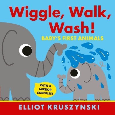 Wiggle, Walk, Wash! Baby's First Animals 1