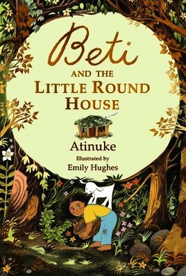 Atinuke - Beti and the Little Round House, Inbunden