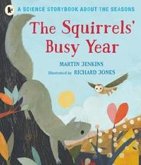 bokomslag The Squirrels' Busy Year: A Science Storybook about the Seasons