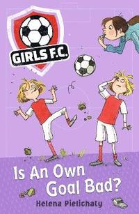 bokomslag Girls FC 4: Is An Own Goal Bad?